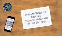 Schreibtisch mit Schale Heidelbeeren, Smartphone sowie Tablet auf dem steht Website-Texte für Coaches: SEO oder nicht – das ist hier die Frage!