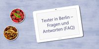 Schreibtisch mit Schale Erdbeeren und Schale Obstsalat sowie Tablet, auf dem steht - Texter in Berlin Fragen und Antworten (FAQ)