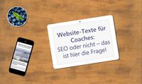 Schreibtisch mit Schale Heidelbeeren, Smartphone sowie Tablet auf dem steht Website-Texte für Coaches: SEO oder nicht – das ist hier die Frage!